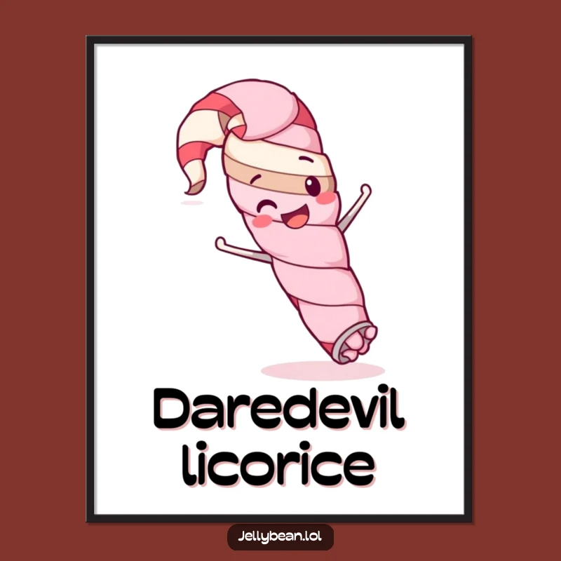 Funny Licorice Poster: Happy Stunt Art, Silly Decor Gift
