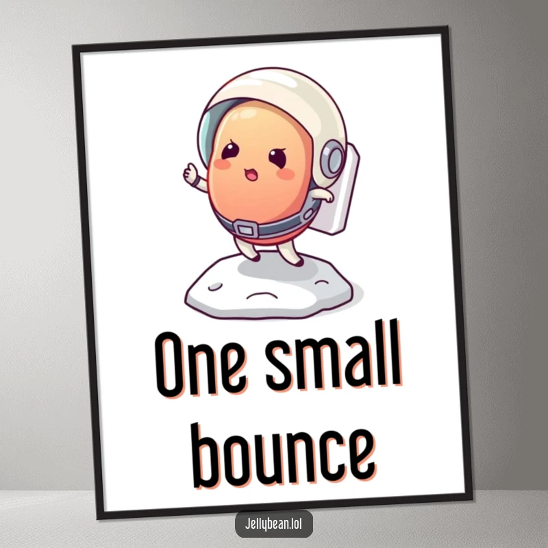 Funny poster of a jelly bean in an astronaut helmet bouncing on the moon, a humorous and inspiring space theme.