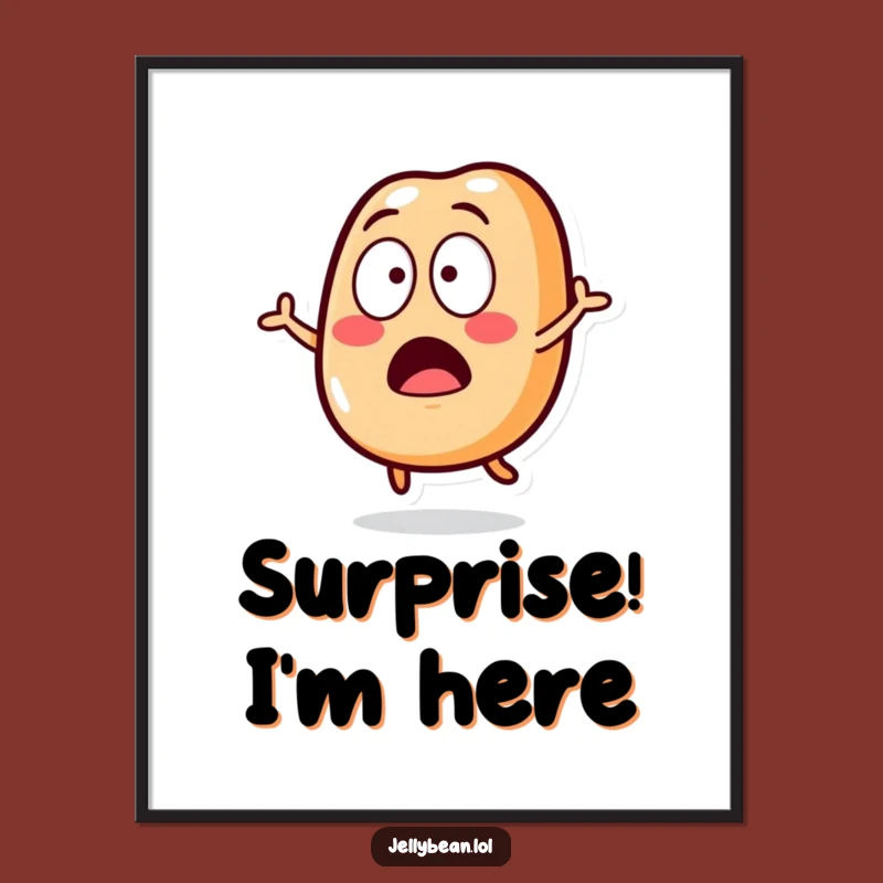 Funny Surprised Jelly Bean Poster: Jolt Your Decor, Awesome Funny Gift