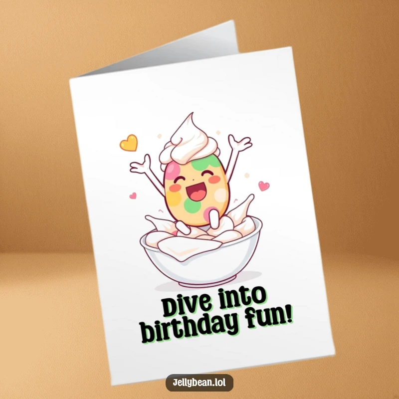 Funny Free Printable Birthday Card: A jelly bean character leaping with delight into a bowl of fluffy whipped cream.