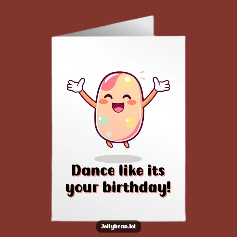 Free Printable Birthday Card: Dancing Jelly Bean, Funny Downloadable Gift