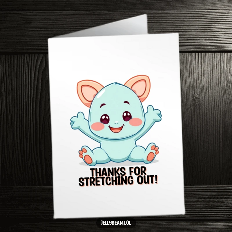 Funny Free Printable Thank You Card featuring a smiling taffy character in a playful stretch, conveying thanks with ease.