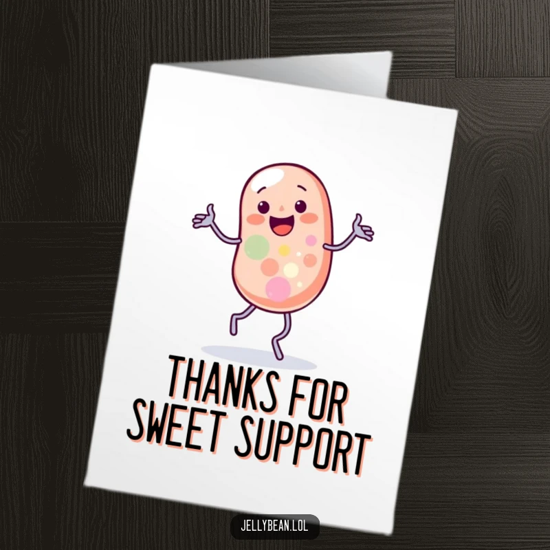 Funny Free Printable Thank You Card: Anthropomorphic jelly bean character does a silly jig with wobbly legs, showing heartfelt and fun thanks.